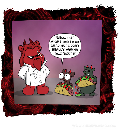 "Taco" was all I needed to hear anyways 