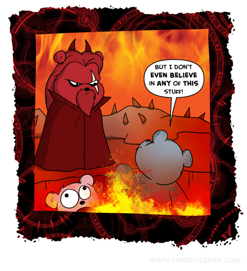 "I don't believe in you either." 