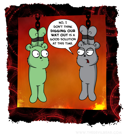 It's not like we have a shovel 